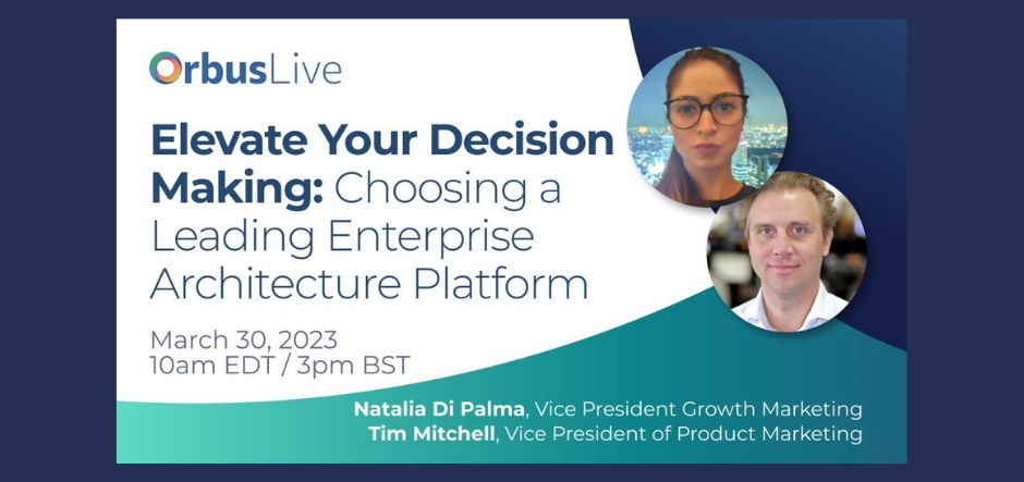 OrbusLive: Choosing a Leading Enterprise Architecture Platform